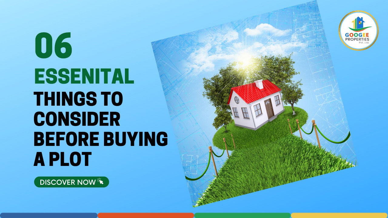 6 THINGS TO CONSIDER BEFORE BUYING A PLOT IN HYDERABAD